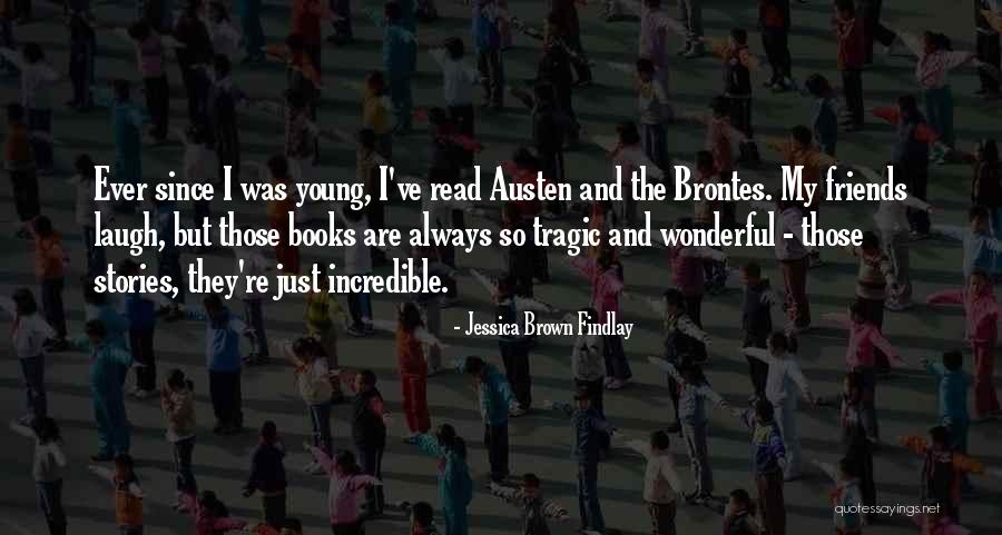 Tragic Stories Quotes By Jessica Brown Findlay