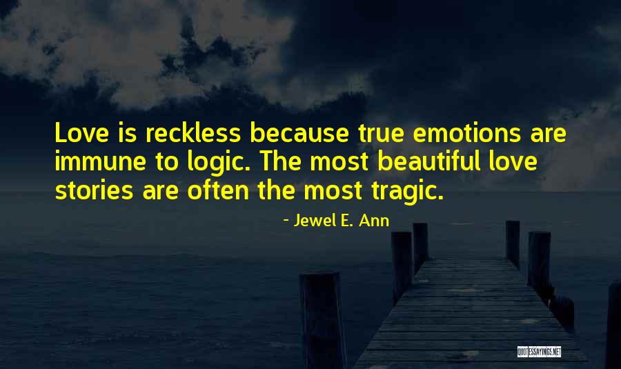 Tragic Stories Quotes By Jewel E. Ann Tragic Stories Quotes By Jewel E. Ann