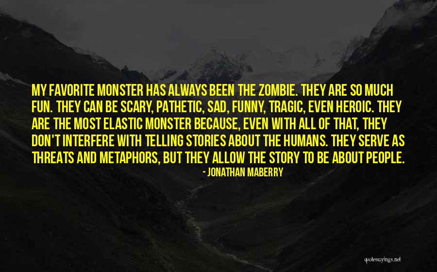 Tragic Stories Quotes By Jonathan Maberry