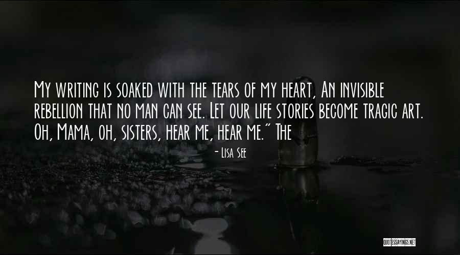 Tragic Stories Quotes By Lisa See Tragic Stories Quotes By Lisa See