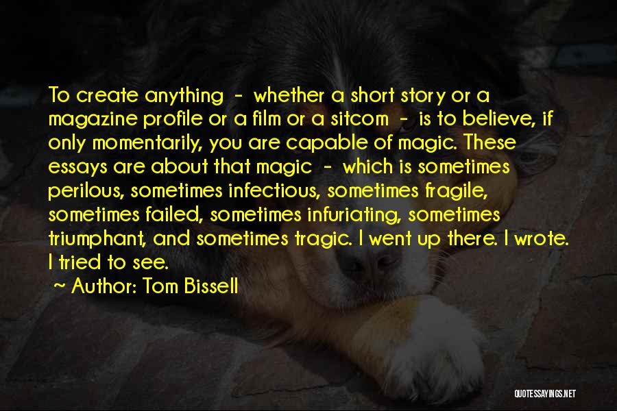 Tragic Stories Quotes By Tom Bissell