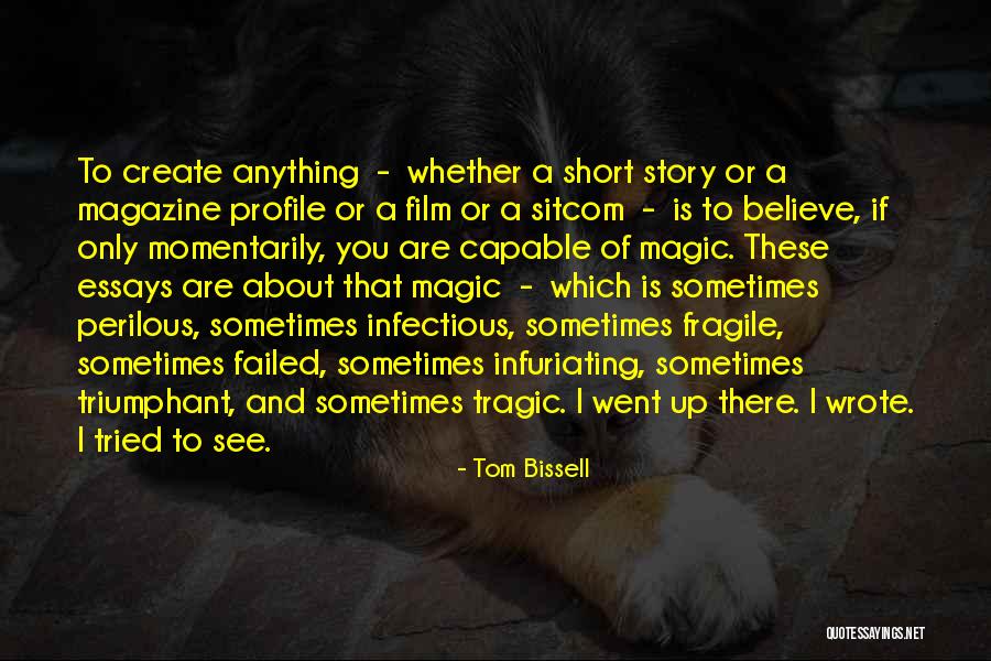 Tragic Stories Quotes By Tom Bissell