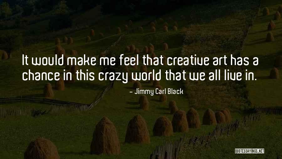 Tragicamente Acento Quotes By Jimmy Carl Black Tragicamente Acento Quotes By Jimmy Carl Black