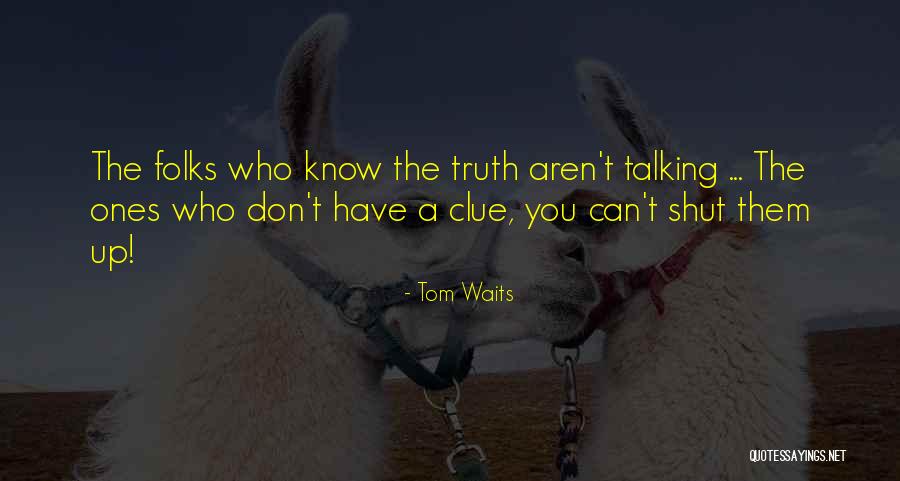 Tragina Campbell Quotes By Tom Waits Tragina Campbell Quotes By Tom Waits