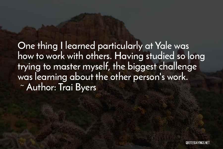 Trai Byers Quotes 768767