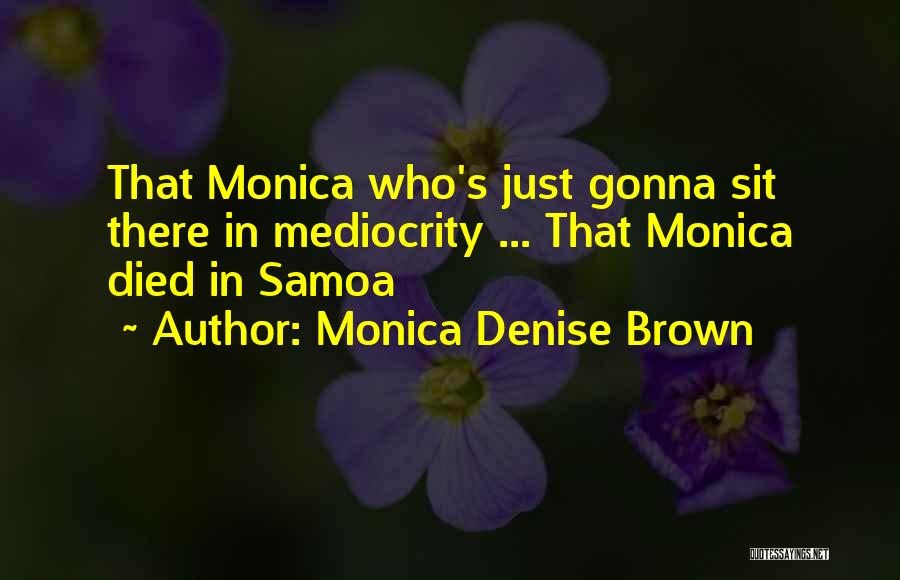 Traicionera Quotes By Monica Denise Brown