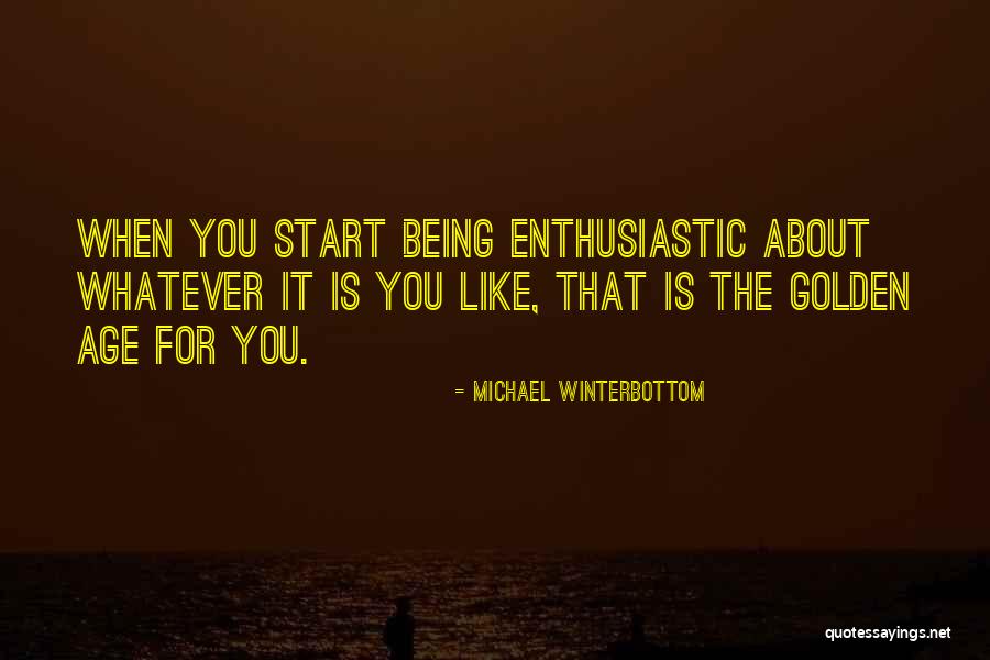 Traiesc Sanatos Quotes By Michael Winterbottom Traiesc Sanatos Quotes By Michael Winterbottom