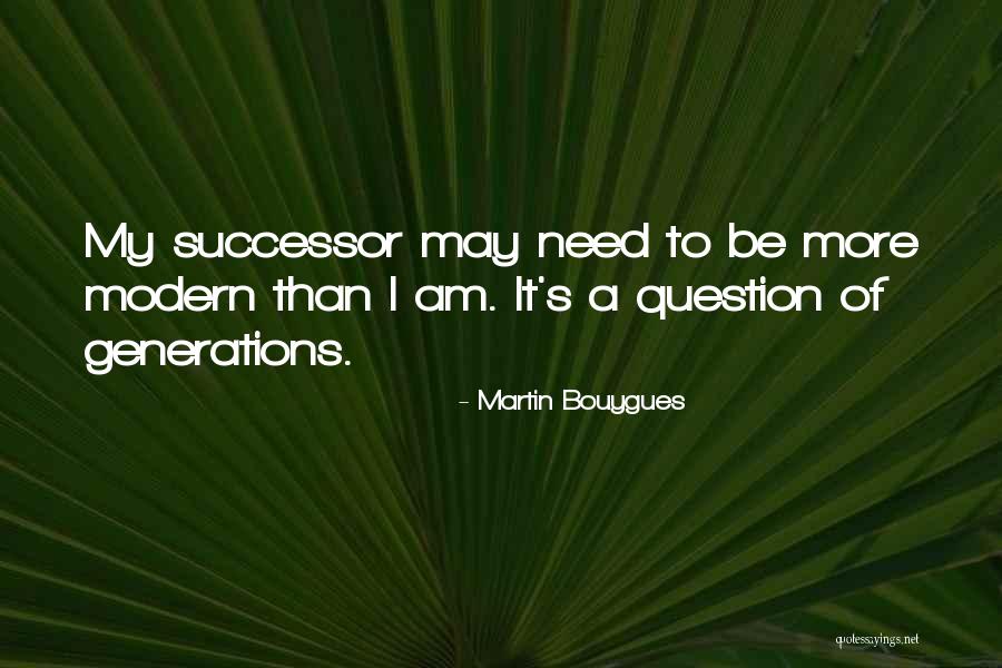 Traiesti Quotes By Martin Bouygues Traiesti Quotes By Martin Bouygues