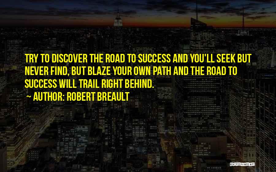 Trail Blaze Quotes By Robert Breault