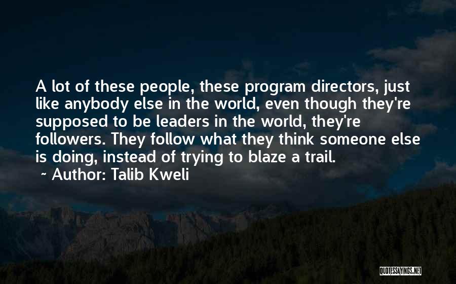 Trail Blaze Quotes By Talib Kweli