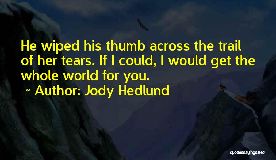 Trail Of Tears Quotes By Jody Hedlund