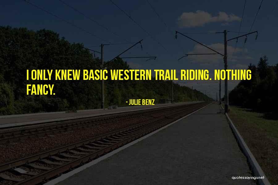 Trail Riding Quotes By Julie Benz Trail Riding Quotes By Julie Benz