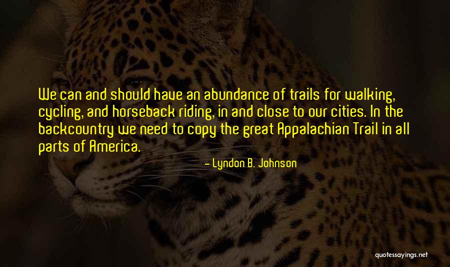 Trail Riding Quotes By Lyndon B. Johnson Trail Riding Quotes By Lyndon B. Johnson