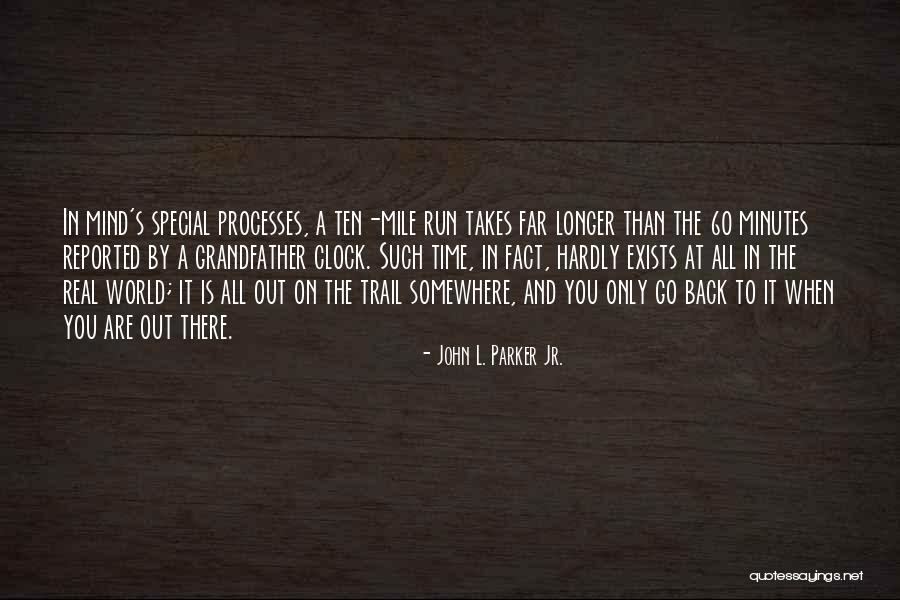 Trail Run Quotes By John L. Parker Jr. Trail Run Quotes By John L. Parker Jr.
