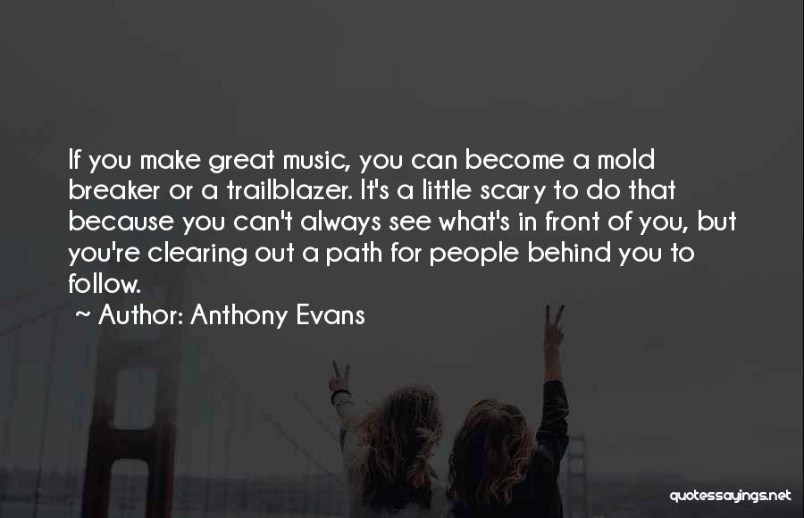 Trailblazer Quotes By Anthony Evans