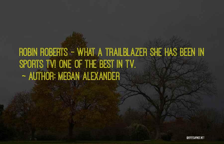 Trailblazer Quotes By Megan Alexander