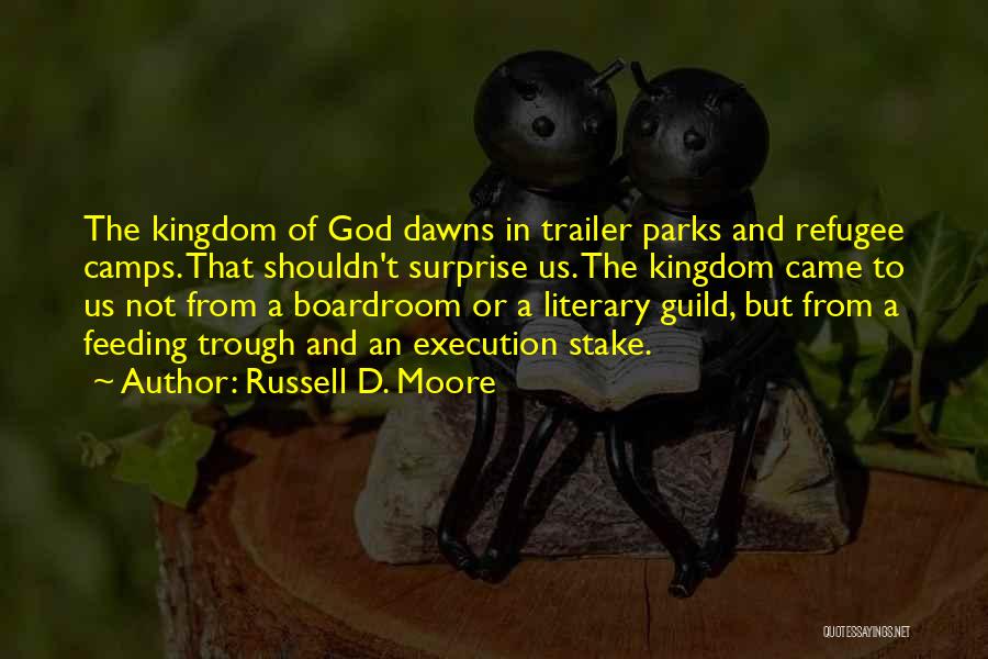 Trailer Parks Quotes By Russell D. Moore