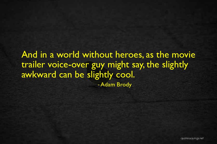 Trailer Quotes By Adam Brody