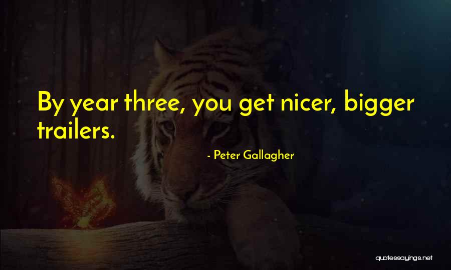 Trailers Quotes By Peter Gallagher
