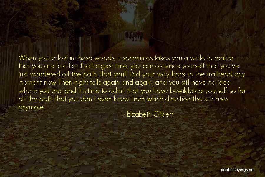 Trailhead Quotes By Elizabeth Gilbert Trailhead Quotes By Elizabeth Gilbert