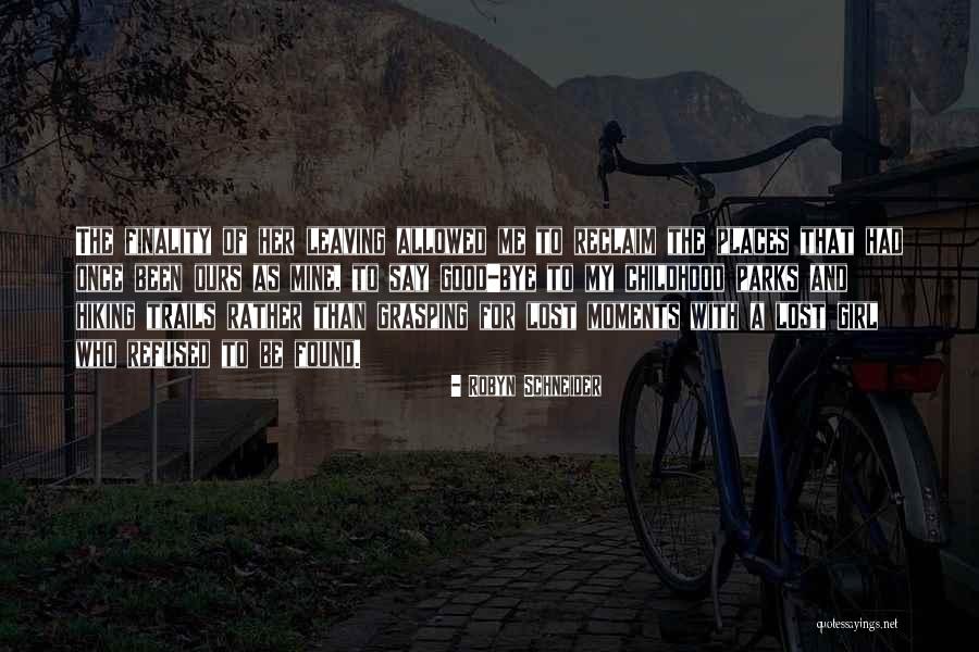 Trails Hiking Quotes By Robyn Schneider Trails Hiking Quotes By Robyn Schneider