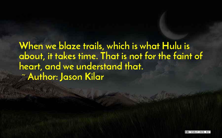 Trails Quotes By Jason Kilar