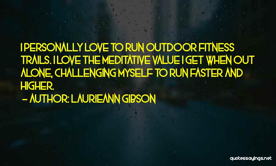 Trails Quotes By Laurieann Gibson