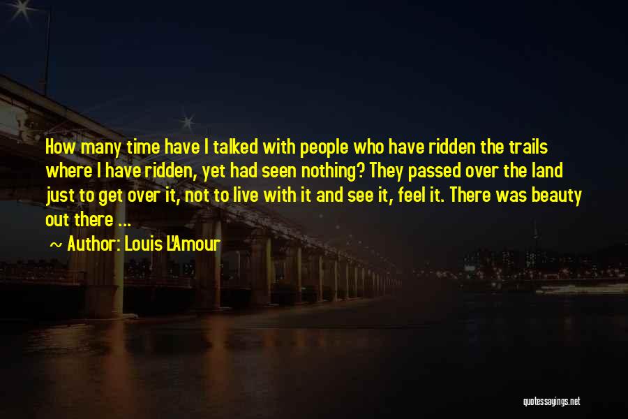 Trails Quotes By Louis L'Amour