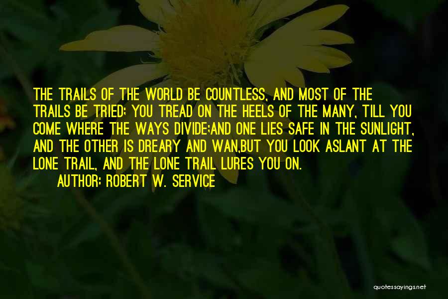 Trails Quotes By Robert W. Service