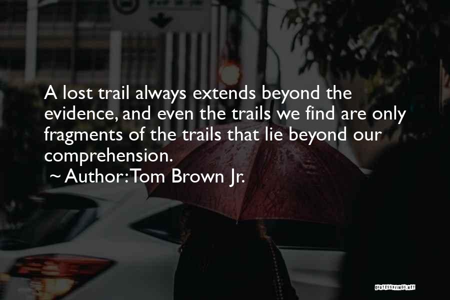 Trails Quotes By Tom Brown Jr.