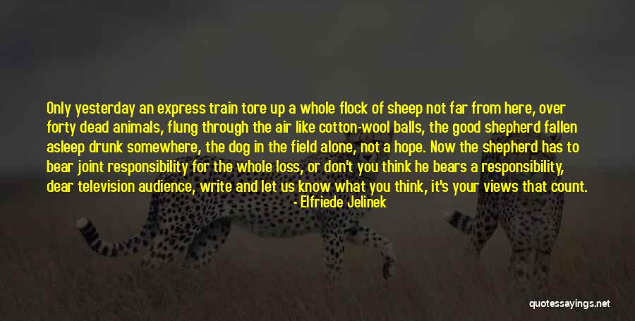 Train A Dog Quotes By Elfriede Jelinek Train A Dog Quotes By Elfriede Jelinek