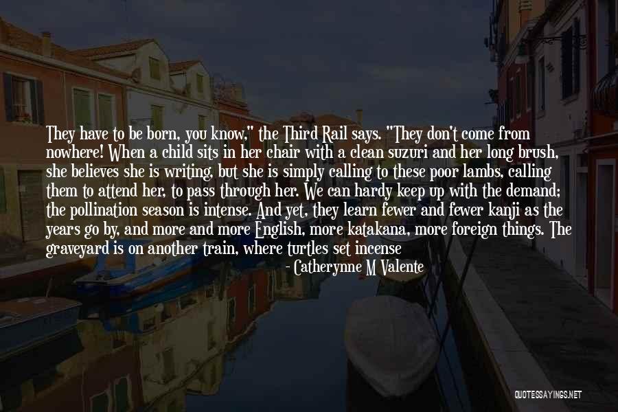Train And Rail Quotes By Catherynne M Valente Train And Rail Quotes By Catherynne M Valente