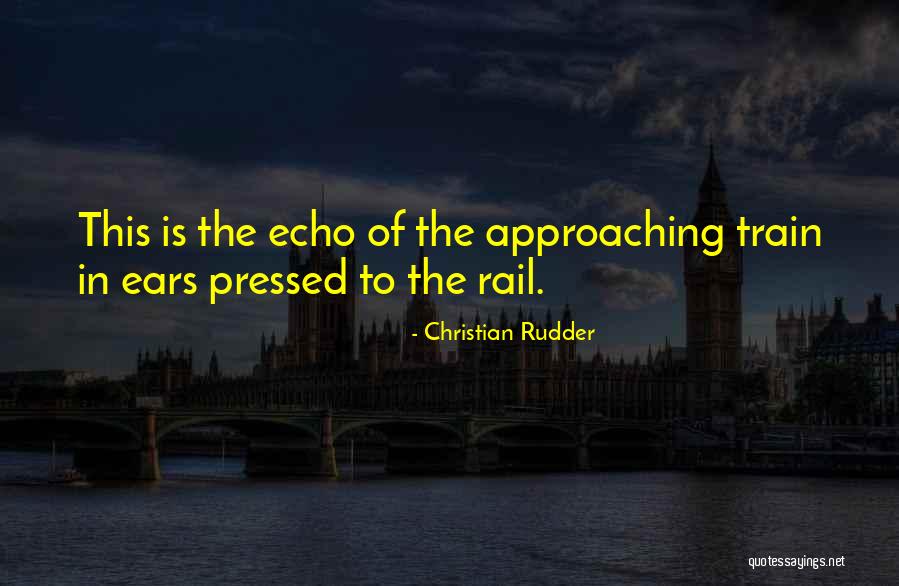Train And Rail Quotes By Christian Rudder Train And Rail Quotes By Christian Rudder