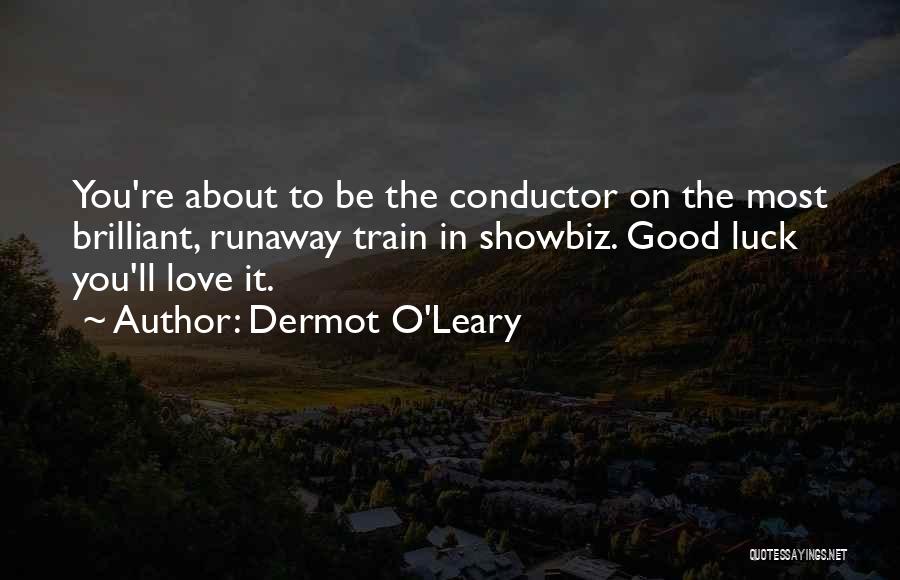 Train Conductor Quotes By Dermot O'Leary