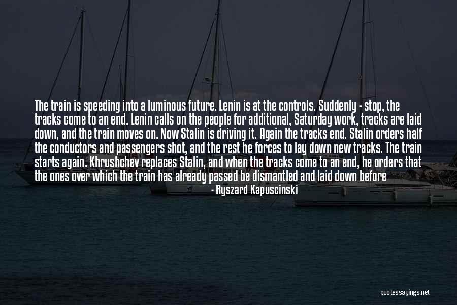 Train Conductors Quotes By Ryszard Kapuscinski