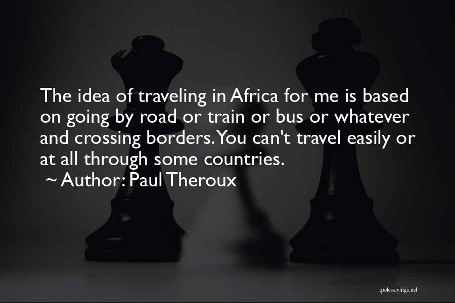 Train Crossing Quotes By Paul Theroux