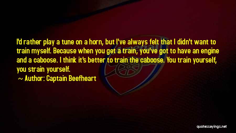 Train Engine Quotes By Captain Beefheart