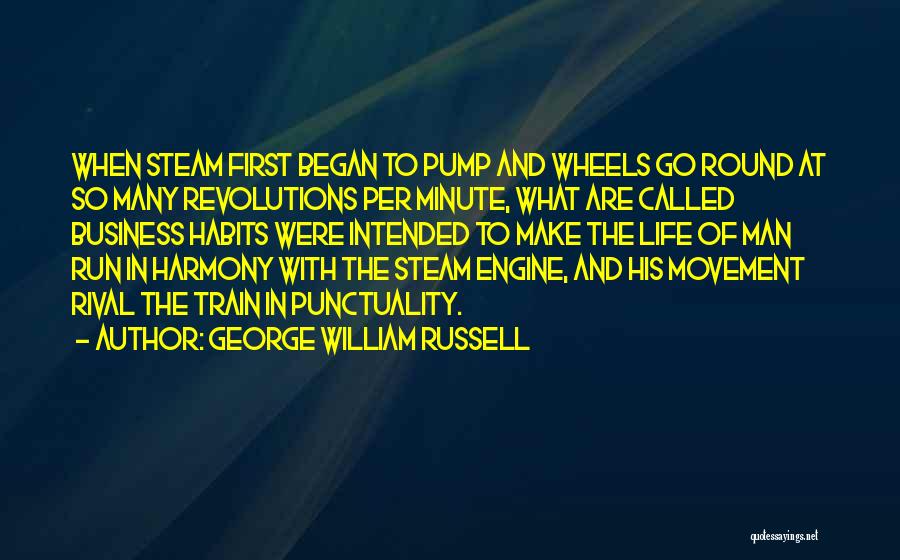 Train Engine Quotes By George William Russell