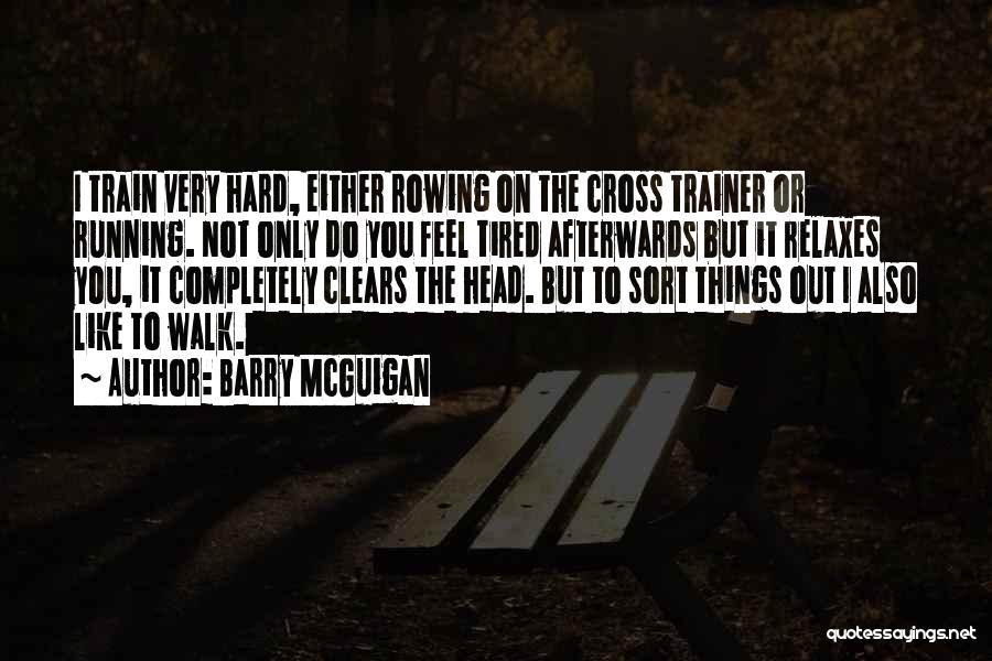 Train Hard Running Quotes By Barry McGuigan