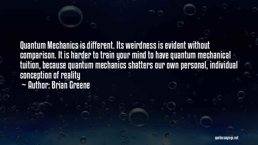 Train Harder Quotes By Brian Greene