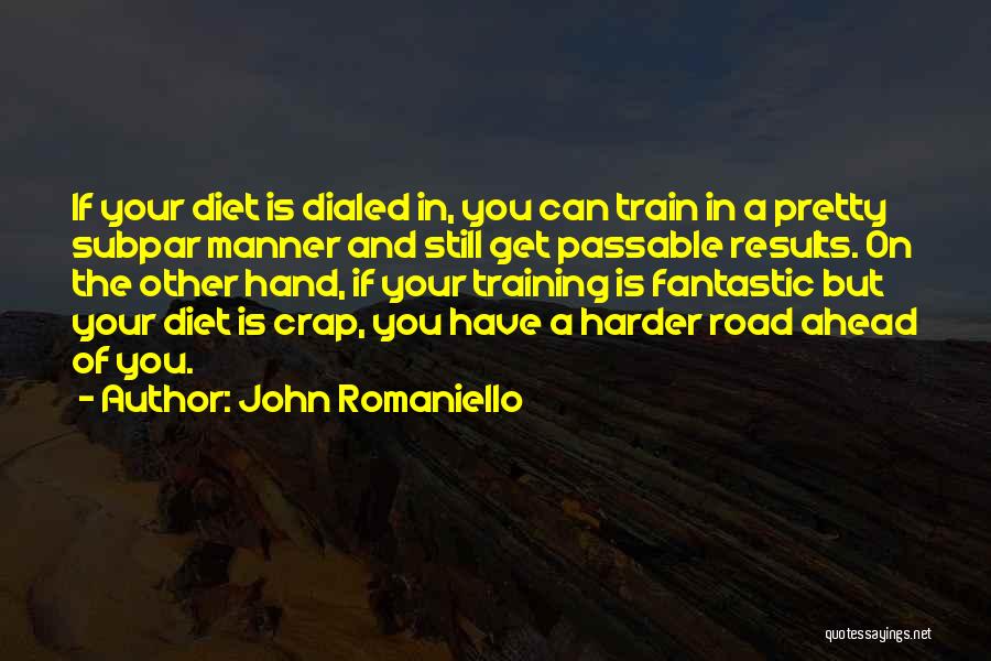Train Harder Quotes By John Romaniello