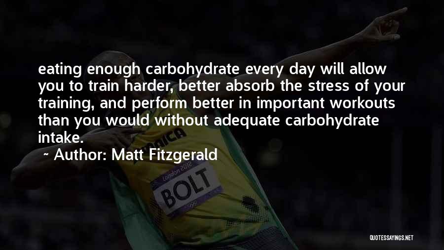 Train Harder Quotes By Matt Fitzgerald