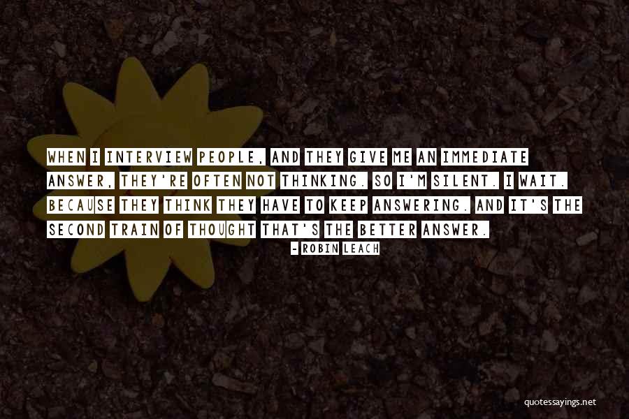 Train Of Thought Quotes By Robin Leach Train Of Thought Quotes By Robin Leach