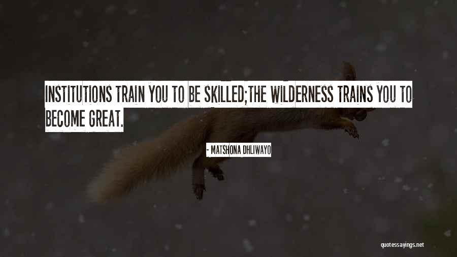 Train Quotes Quotes By Matshona Dhliwayo Train Quotes Quotes By Matshona Dhliwayo