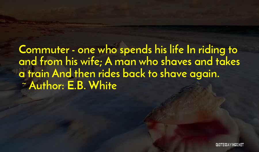 Train Rides Quotes By E.B. White