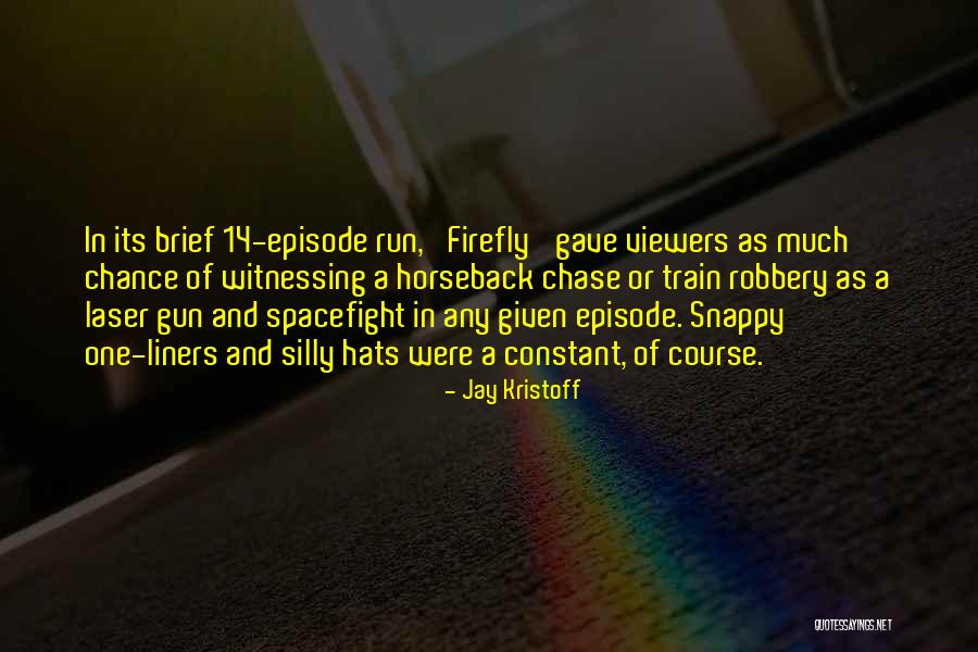 Train Robbery Quotes By Jay Kristoff Train Robbery Quotes By Jay Kristoff