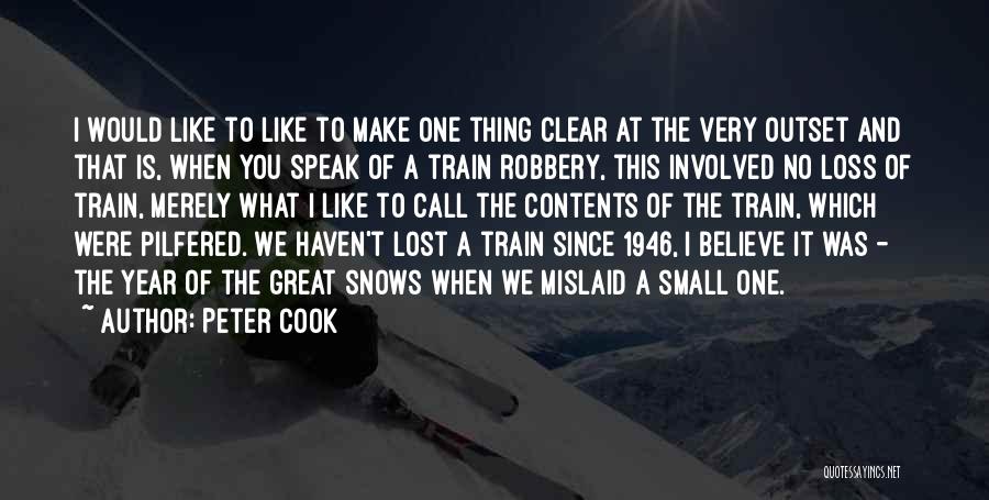 Train Robbery Quotes By Peter Cook