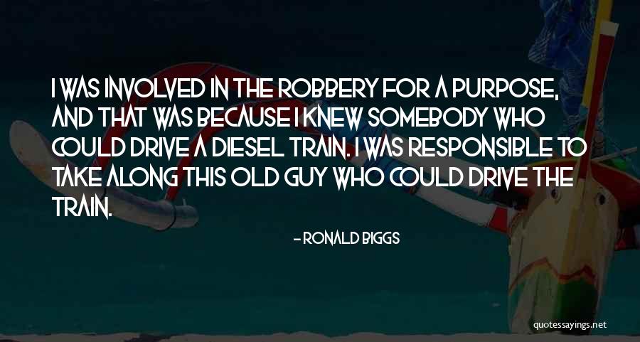Train Robbery Quotes By Ronald Biggs Train Robbery Quotes By Ronald Biggs