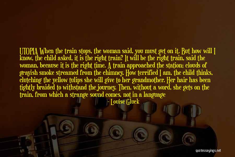 Train Station Quotes By Louise Gluck Train Station Quotes By Louise Gluck