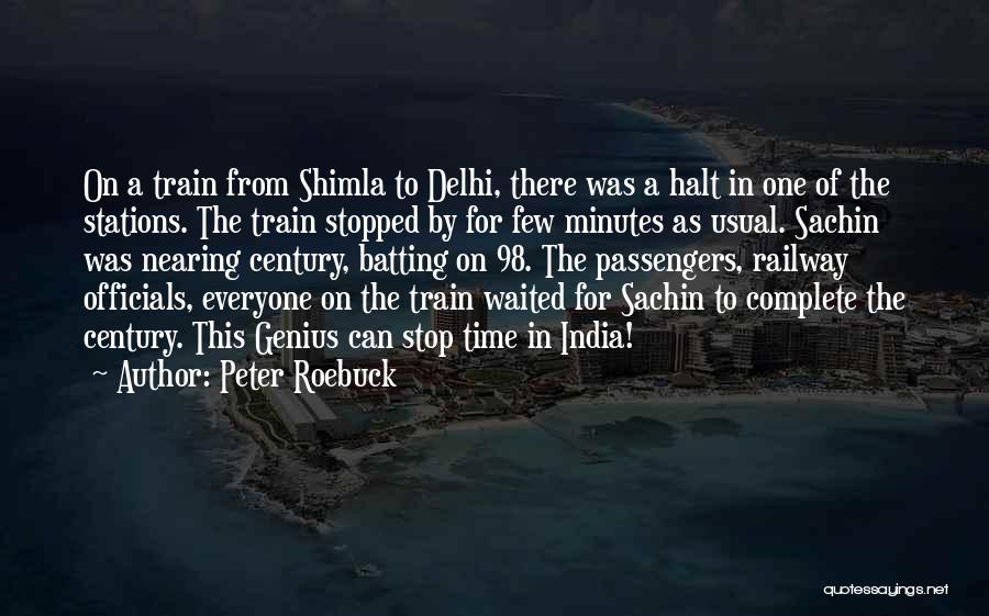 Train Stations Quotes By Peter Roebuck